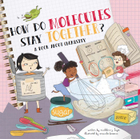 How Do Molecules Stay Together?, ed. , v. 