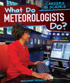 What Do Meteorologists Do?, ed. , v. 