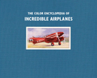 The Color Encyclopedia of Incredible Airplanes, ed. , v. 
