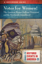 Votes for Women! The American Woman Suffrage Movement and the Nineteenth Amendment, ed. , v. 