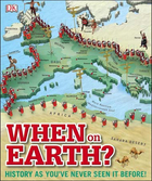 When on Earth? History as You've Never Seen It Before!, ed. , v. 