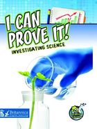 I Can Prove It! Investigating Science, ed. , v. 