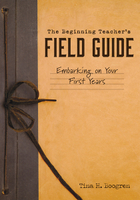 The Beginning Teacher's Field Guide, ed. , v. 