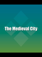 The Medieval City, ed. , v. 