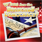 What are the Branches of Democracy?, ed. , v. 