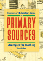 Elementary Educator's Guide to Primary Sources, ed. , v. 