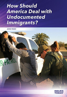 How Should America Deal with Undocumented Immigrants?, ed. , v. 