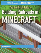 The Unofficial Guide to Building Railroads in Minecraft, ed. , v. 