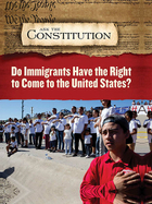 Do Immigrants Have the Right to Come to the United States?, ed. , v. 