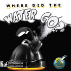 Where Did the Water Go?, ed. , v. 