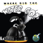 Where Did the Water Go?, ed. , v. 