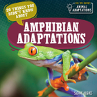 20 Things You Didn't Know About Amphibian Adaptations, ed. , v. 
