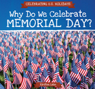 Why Do We Celebrate Memorial Day?, ed. , v. 