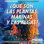 ¿Qué son las plantas marinas y las algas? (What Are Sea Plants and Algae?), ed. , v. 