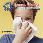 Germ Wars! The Secrets of Protecting Your Body, ed. , v. 
