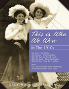 This Is Who We Were: In the 1910s, ed. , v. 