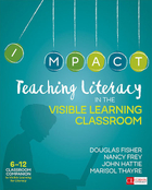 Teaching Literacy in the Visible Learning Classroom, Grades 6-12, ed. , v. 