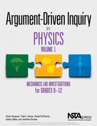 Argument-Driven Inquiry in Physics, Volume 1: Mechanics Lab Investigations for Grades 9-12, ed. , v. 