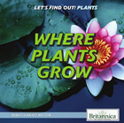 Where Plants Grow, ed. , v. 