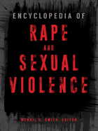 Encyclopedia of Rape and Sexual Violence, ed. , v. 