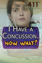 I Have a Concussion. Now What?, ed. , v. 