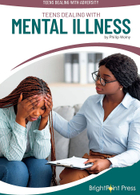 Teens Dealing with Mental Illness, ed. , v. 