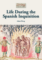 Life During the Spanish Inquisition, ed. , v. 