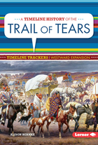 A Timeline History of the Trail of Tears, ed. , v. 