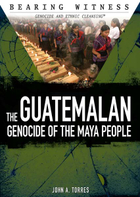 The Guatemalan Genocide of the Maya People, ed. , v. 