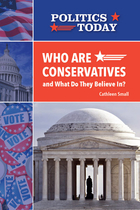 Who Are Conservatives and What Do They Believe In?, ed. , v. 