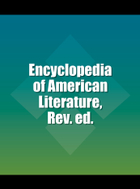 Encyclopedia of American Literature, Rev. ed., ed. , v. 